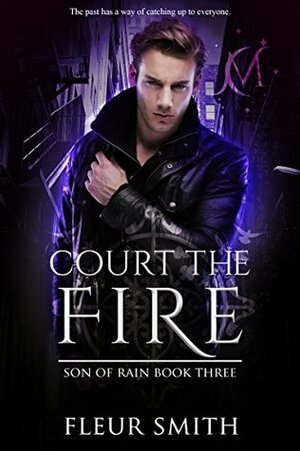 Court the Fire (Son of Rain Book 3) by Fleur Smith