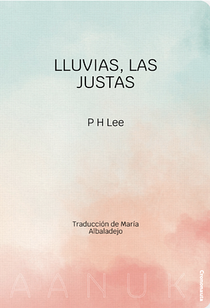 Lluvias, las justas by P.H. Lee