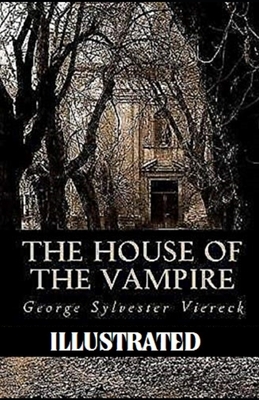 The House of the Vampire Illustrated by George Sylvester Viereck