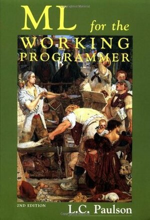 ML for the Working Programmer by Lawrence C. Paulson