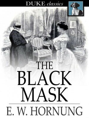 The Black Mask by E. W. Hornung