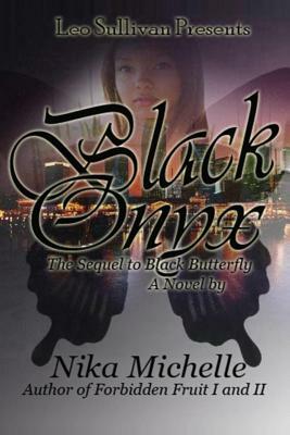 Black Onyx: The Sequel to Black Butterfly by Nika Michelle