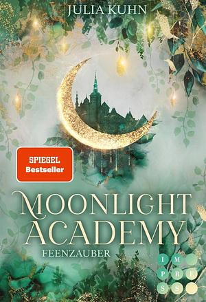 Moonlight Academy. Feenzauber by Julia Kuhn