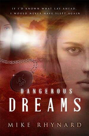 Dangerous Dreams: A Story of the Lost Colony of Roanoke by Mike Rhynard