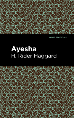 Ayesha by H. Rider Haggard