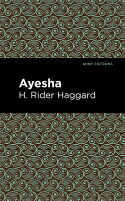 Ayesha by H. Rider Haggard