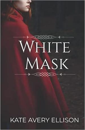 White Mask by Kate Avery Ellison