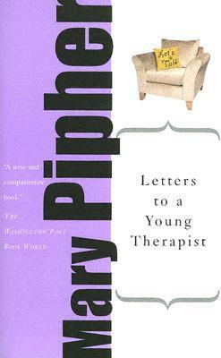 Letters to a Young Therapist by Mary Pipher