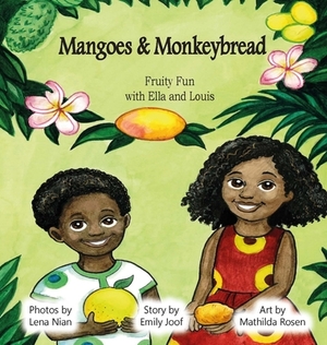 Mangoes & MonkeyBread; Fruity Fun with Ella & Louis by Emily Joof