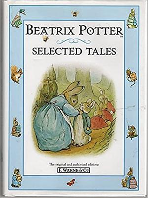 Beatrix Potter Selected Tales by Beatrix Potter