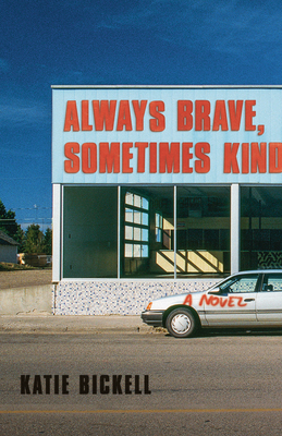 Always Brave, Sometimes Kind by Katie Bickell