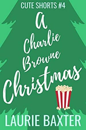 A Charlie Browne Christmas by Laurie Baxter