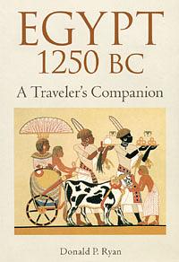 Egypt 1250 BC: A Traveler's Companion by Donald P. Ryan