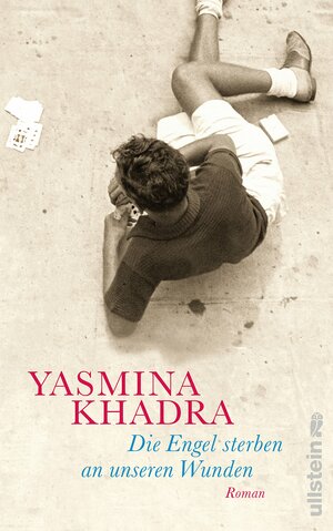 Die Engel sterben an unseren Wunden by Yasmina Khadra