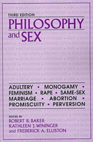 Philosophy and Sex by Robert B. Baker, Kathleen J. Wininger