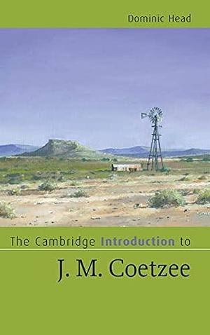 The Cambridge Introduction to J. M. Coetzee by Dominic Head