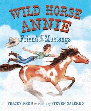 Wild Horse Annie: Friend of the Mustangs by Tracey Fern