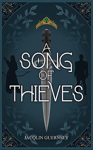 A Song of Thieves by Jacqlin Guernsey