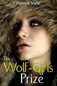 The Wolf-Girl's Prize by Madelene Martin