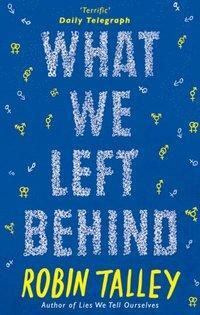 What We Left Behind by Robin Talley