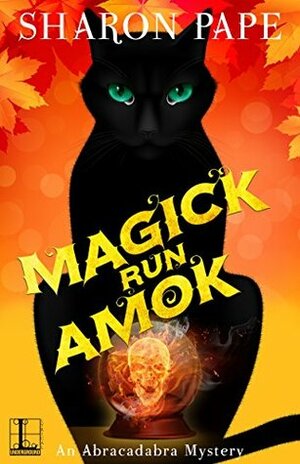 Magick Run Amok by Sharon Pape