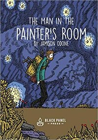 The Man in the Painter's Room by Jamison Odone