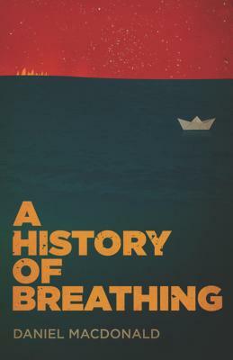 A History of Breathing by Daniel MacDonald