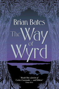Way of Wyrd by Brian Bates