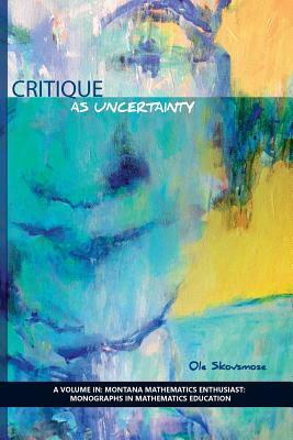 Critique as Uncertainty by OLE Skovsmose