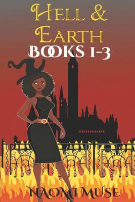Hell and Earth: Books 1-3 by Naomi Muse