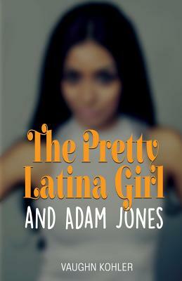 The Pretty Latina Girl and Adam Jones by Vaughn Kohler