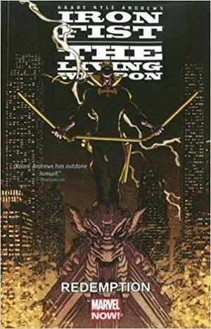 Iron Fist: The Living Weapon, Vol. 2: Redemption by Kaare Andrews