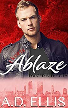 Hearts Ablaze by A.D. Ellis