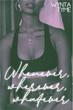 Whenever, Wherever, Whatever: A Romance Suspense Novella by Wynta Tyme, Wynta Tyme