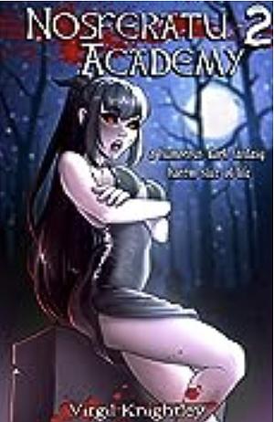 Nosferatu Academy 2: a humorous dark fantasy harem slice of life by Virgil Knightley