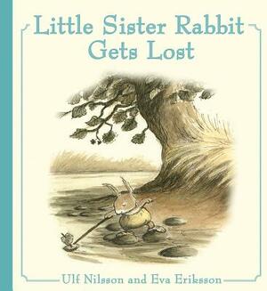Little Sister Rabbit Gets Lost by Ulf Nilsson