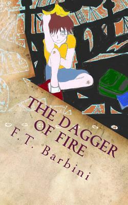 The Dagger Of Fire by Francesca T. Barbini