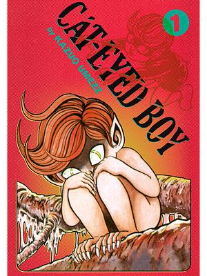 Cat-Eyed Boy: The Perfect Edition, Vol. 1 by Kazuo Umezu