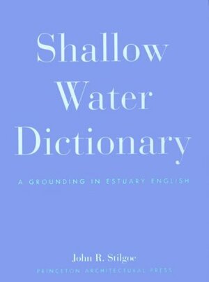 Shallow-Water Dictionary by John R. Stilgoe