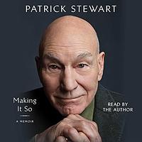 Making It So by Patrick Stewart