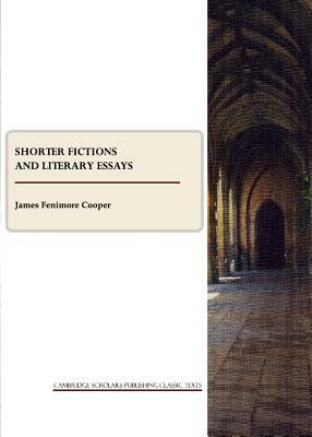 Shorter Fictions and Literary Essays by James Fenimore Cooper