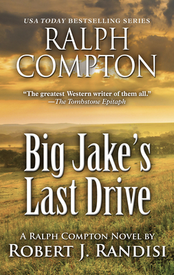 Ralph Compton Big Jake's Last Drive by Robert J. Randisi