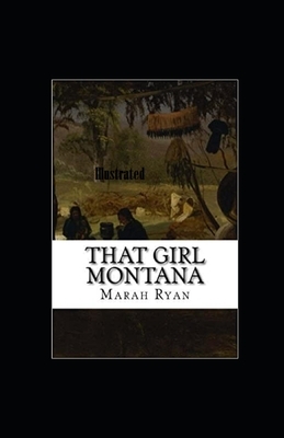 That Girl Montana Illustrated by Marah Ellis Ryan