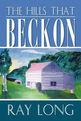 The Hills That Beckon by Ray Long