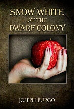 Snow White at the Dwarf Colony by Joseph Burgo