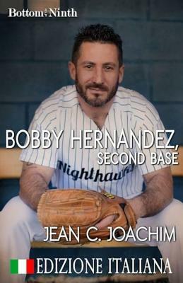 Bobby Hernandez, Second Base (Edizione Italiana) by Jean C. Joachim