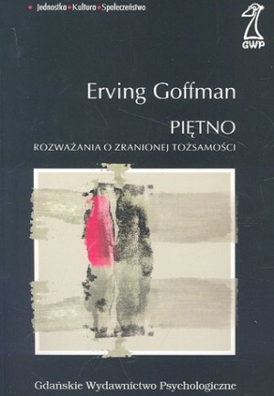 Piętno: Rozważania o zranionej tożsamości by Erving Goffman