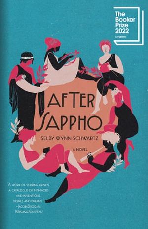 After Sappho: A Novel by Selby Wynn Schwartz