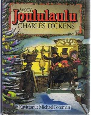 Joululaulu by Charles Dickens, Michael Foreman, Marja Helanen-Ahtola