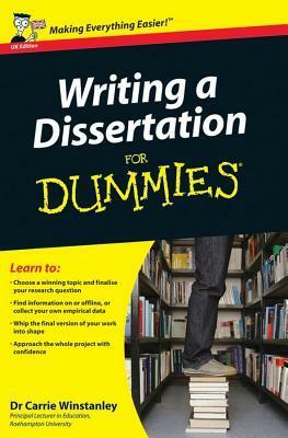 Writing a Dissertation for Dummies by Carrie Winstanley